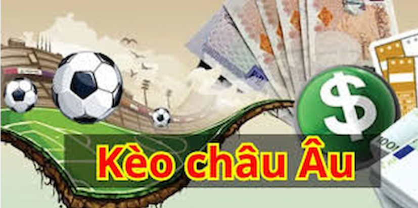  kèo Châu Âu